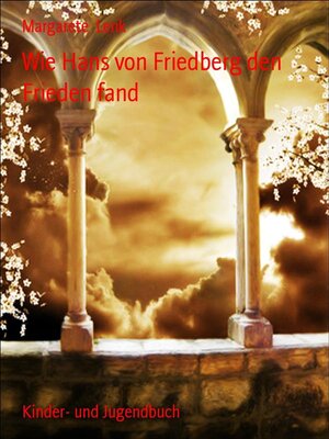 cover image of Wie Hans von Friedberg den Frieden fand